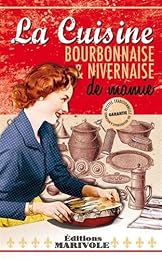 La  cuisine bourbonnaise et nivernaise de mamie