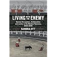 Living with the Enemy: German Occupation, Collaboration and Justice in the Western Pyrenees, 1940–1948