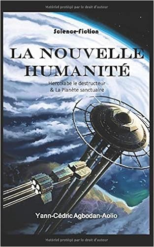 Amazon Fr La Nouvelle Humanite Hercolabe Le Destructeur La Planete Sanctuaire Agbodan Aolio Yann Cedric Livres Amazon Fr La Nouvelle Humanite Hercolabe Le Destructeur La Planete Sanctuaire Agbodan Aolio Yann Cedric Livres