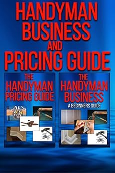 Amazon Com The Handyman Business And Pricing Guide A