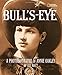 Bull's Eye: A Photobiography of Annie Oakley (Photobiographies)