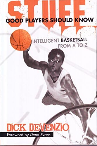 Dick DeVenzioStuff Good Players Should Know: Intelligent Basketball from A to Z