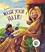 Fairytales Gone Wrong: Rapunzel, Rapunzel, Wash Your Hair!: A Story About Hair Hygiene
