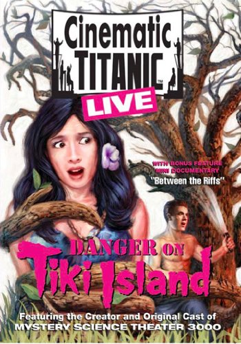 Download Cinematic Titanic Live: Danger on Tiki Island Download Cinematic Titanic Live: Danger on Tiki Island