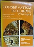 Conservatism in Europe : Traditionalism, Reaction and Counter-Revolution, Weiss, John, 0155133756