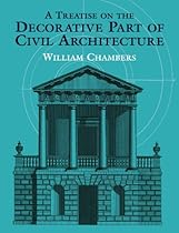 A Treatise on the Decorative Part of Civil Architecture (Dover Architecture)