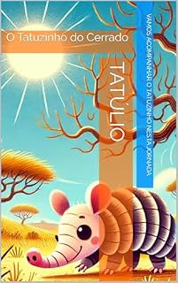 Livro Tatúlio : O Tatuzinho do Cerrado