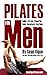 Pilates for Men: Build a Strong, Powerful Core and Body from Beginner to Advanced