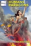 Humans and Paragons: Essays on Super-Hero Justice by 