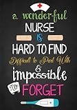 A Wonderful Nurse Is: Hard to find Difficult to Part with & impossible to Forget: Great as Nurse Journal/Organizer/Practitioner Gift or Nurse Graduation Gift (Nurse Notebooks & Gifts) (Volume 1) by Cute Notebooks
