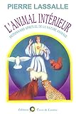 L'Animal Intérieur: Dictionnaire spirituel de la nature animal (French Edition) by Pierre Lassalle