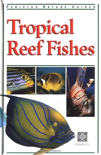 Tropical Reef Fishes of Indonesia (Periplus Tropical Nature Guide)