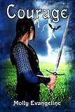 Courage: Makilien Trilogy - Book 2 by Molly Evangeline