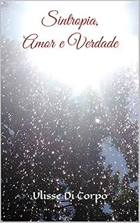 Livro Sintropia, Amor e Verdade: Livro 3