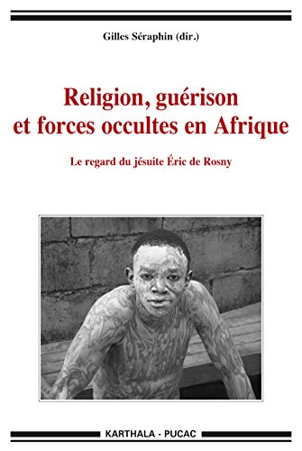 Religion, guérison et forces occultes en Afrique