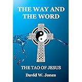 The Way and The Word: The Tao of Jesus