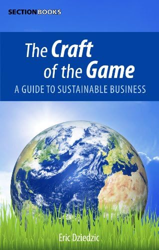 The Craft of the Game: A Guide to Sustainable Business