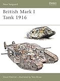British Mark I Tank 1916 (New Vanguard) by David Fletcher, Tony Bryan