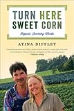 Turn Here Sweet Corn: Organic Farming Works (Fesler-Lampert Minnesota Heritage)