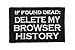 If Found Dead Delete My Browser History Funny Hook and Loop Fully Embroidered Morale Tags Patch (Black and White)