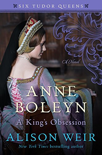 Anne Boleyn, A King's Obsession (Six Tudor Queens) Hardcover – Large Print, June 21, 2017