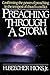 Preaching Through a Storm: Confirming the Power of Preaching in the Tempest of Church Conflict by H. Beecher Hicks Jr.