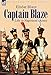 Captain Blaze: Life in Napoleon's Army by
