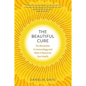 The Beautiful Cure: The Revolution in Immunology and What It Means for Your Health Paperback – 1 februari 2021