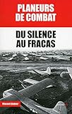 Planeurs de combat : Du silence au fracas by 