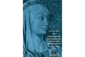 Jewish Poet and Intellectual in Seventeenth-Century Venice: The Works of Sarra Copia Sulam in Verse and Prose Along with Writings of Her ... (The Other Voice in Early Modern Europe)