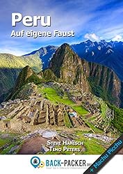Peru auf eigene Faust: Peru Reiseführer für Individualreisende (inkl. Machu Picchu) (German Edition)