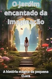 Livro O Jardim encantado da imaginação: A história mágica da pequena Clara