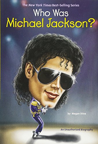 Who Was Michael Jackson?, by Megan Stine Who Was Michael Jackson?, by Megan Stine