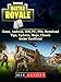 Fortnite Battle Royale Game, Android, IOS, PC, PS4, Download, Tips, Updates, Maps, Cheats, Guide Unofficial