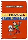 Le travail et l'argent (French Edition) by 