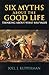 Six Myths about the Good Life: Thinking about What Has Value