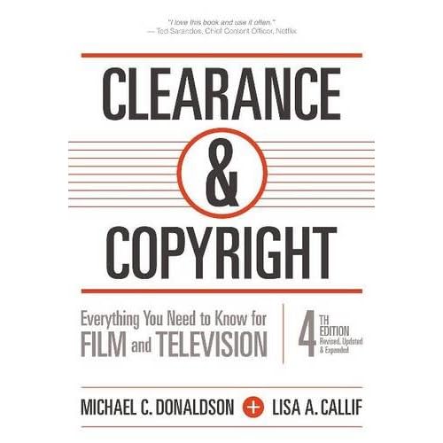 Clearance & Copyright, 4th Edition: Everything You Need to Know for Film and Television