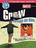 Grow Through the Bible: 52 Bible Lessons from Genesis to Revelation for Ages 8-12 (Route 52TM)
