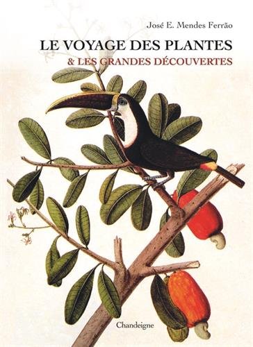 Le  voyage des plantes & les grandes découvertes, XVe-XVIIe siècles