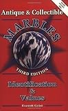 Antique and Collectible Marbles: Identification & Values, 3rd Edition by Everett Grist