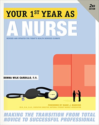 Your First Year As a Nurse, Second Edition: Making the Transition from Total Novice to Successful Pr - //medicalbooks.filipinodoctors.org