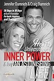 How To Unleash Your Inner Power And Live An Astonishing Life: 30 Steps in 30 Days to Build A Foundat by Jennifer Dumnich, Craig Dumnich
