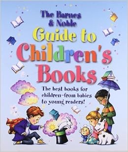 The Barnes Noble Guide To Children S Books By Kaylee N Davis