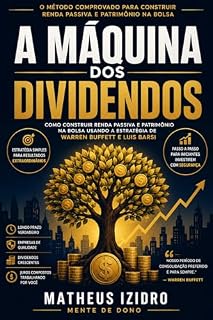 Livro A Máquina dos Dividendos: Como construir renda passiva e patrimônio na Bolsa usando a estratégia de Warren Buffett e Luis Barsi