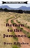 Return to the Jumanes (Ten Men of Courage Trilogy Book 2)