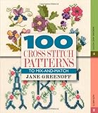 100 Cross-Stitch Patterns: To Mix-and-Match by Jane Greenoff