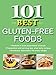 101 Best Gluten-Free Foods by 