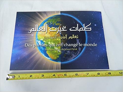 Arabic French Evangelistic Booklet Des Paroles Qui Ont Change Le Monde Enseignements De Jesus Christ Arabe Francais Broche Refugee And Migrant Outreach Canadian Bible Society 9781771241335 Amazon Com Books