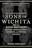 Sons of Wichita: How the Koch Brothers Became America's Most Powerful and Private Dynasty cover