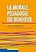 La morale, pédagogie du bonheur (1CD audio) by 